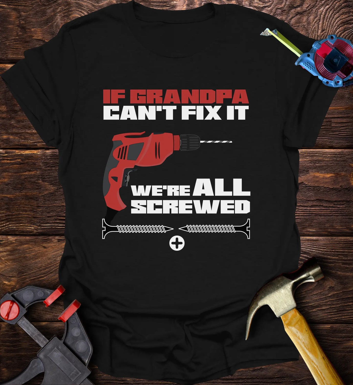 If Grandpa can't fix it we are all screwed - Red