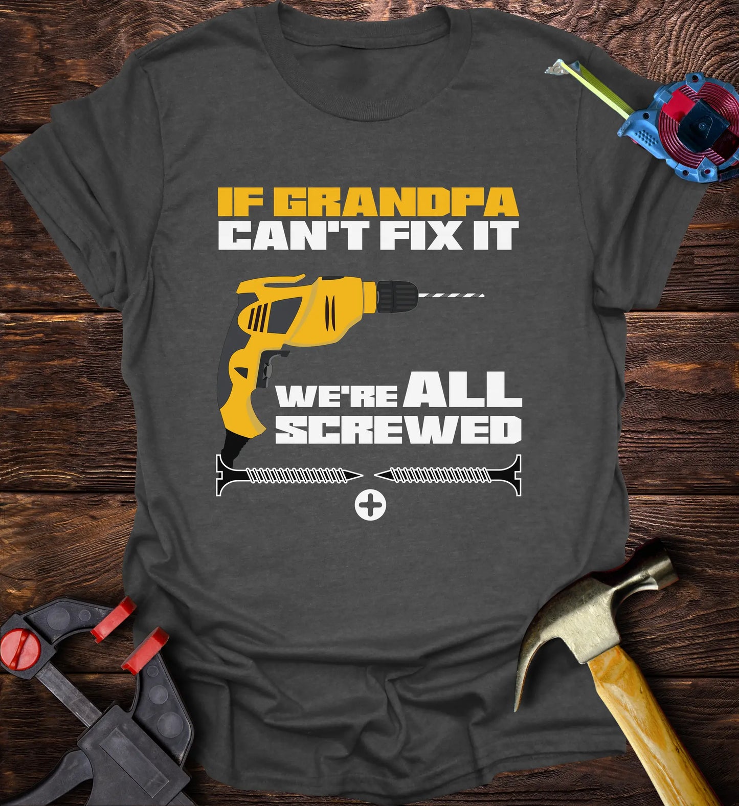 If Grandpa can't fix it we are all screwed - Yellow