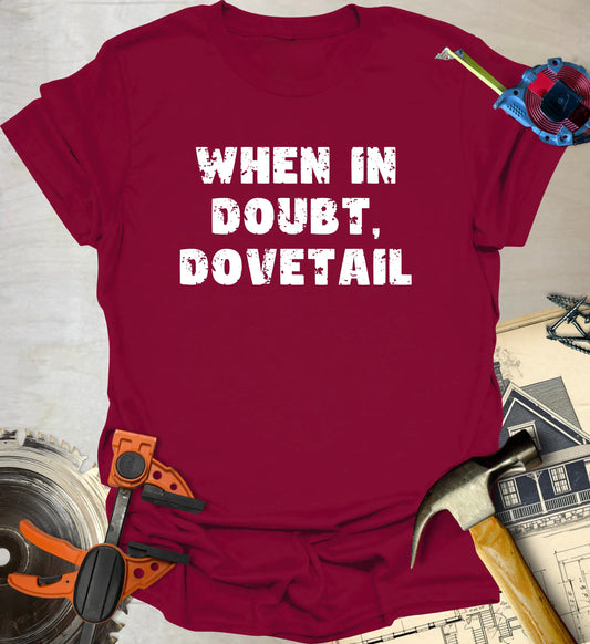 When in Doubt T-Shirt