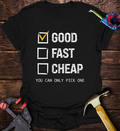 Good Fast Cheap - You can only pick one