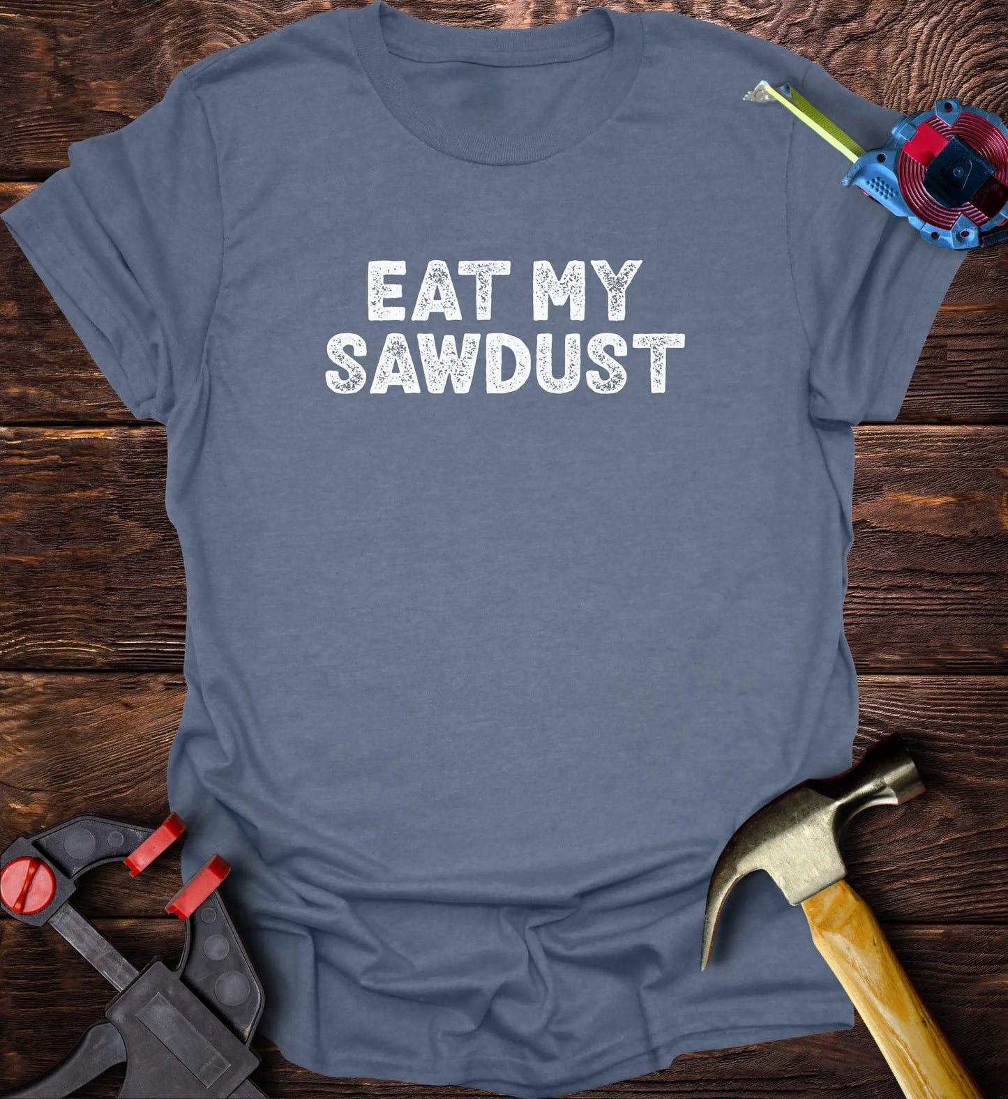 Eat my sawdust